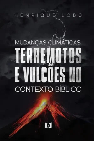 Beste Prijs As mudança climáticas, terremotos e vulcões no contexto bíblico