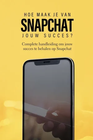 Tijdelijk Beschikbaar Hoe maak je van Snapchat jouw succes?