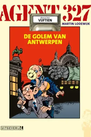 Agent 327 - Dossier 15 De golem van Antwerpen Lage Kosten
