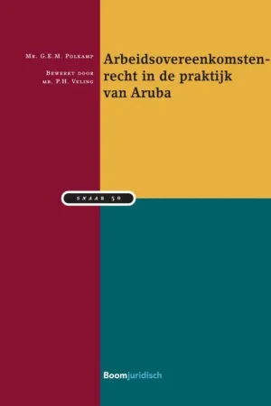 Arbeidsovereenkomstenrecht in de praktijk van Aruba Laatste Versie