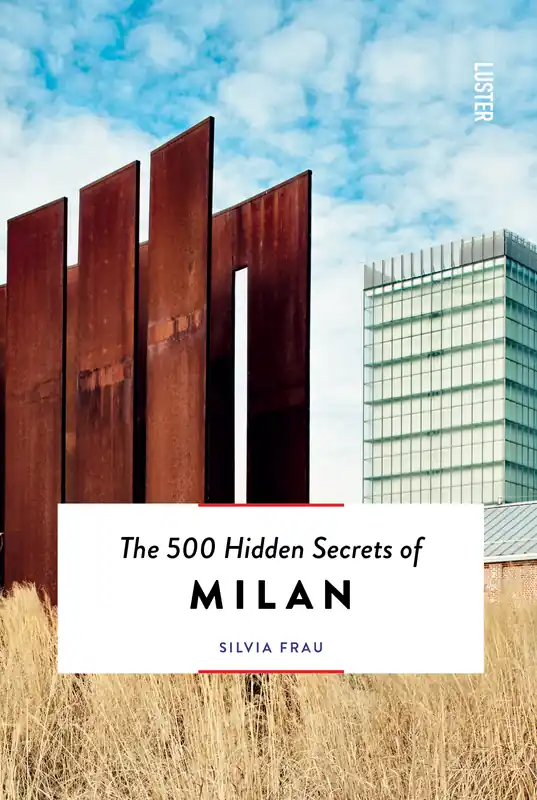 Alleen Vandaag The 500 Hidden Secrets of Milan