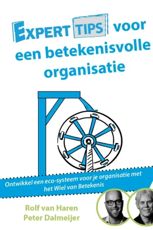 Alleen Vandaag Experttips voor een betekenisvolle organisatie
