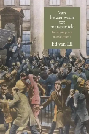 Van heksenwaan tot marspaniek, in de greep van massahysterie Beperkt Aanbod