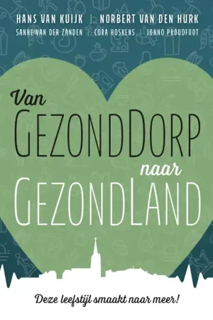 Van GezondDorp naar GezondLand Weekendaanbieding
