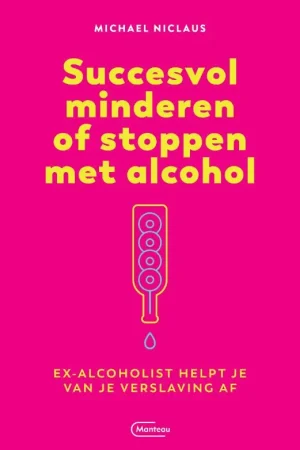 Succesvol minderen of stoppen met alcohol Laatste Versie