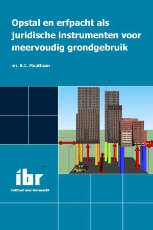 Betrouwbaar Opstal en erfpacht als juridische instrumenten voor meervoudig grondgebruik