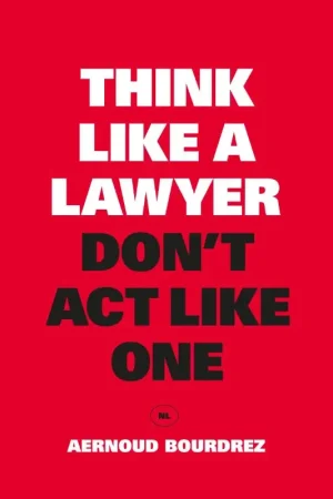 Voordeelprijs Think Like a Lawyer, Don't Act Like One