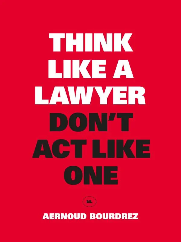 Voordeelprijs Think Like a Lawyer, Don't Act Like One