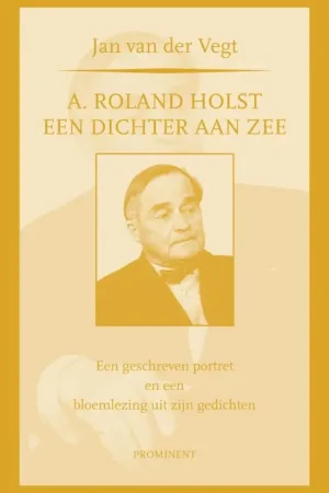 A. Roland Holst: een dichter aan zee Betrouwbaar