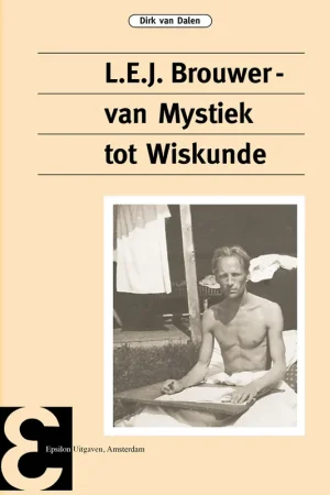 Beste Prijs L.E.J. Brouwer, van mystiek tot wiskunde