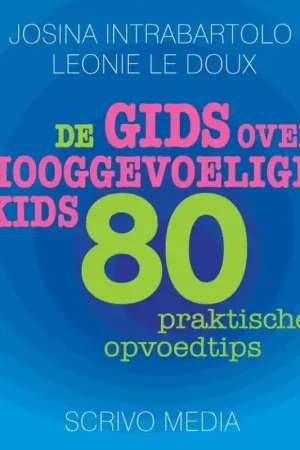 Must-Have De gids over hooggevoelige kids