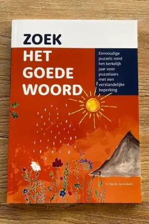 Zoek het goede woord. Eenvoudige puzzels rond het kerkelijk jaar voor puzzelaars met een verstandelijke beperking Betrouwbaar