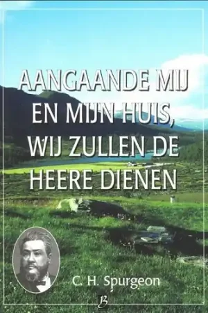 Aangaande mij en mijn huis, wij zullen de Heere dienen – 32 Finale Uitverkoop