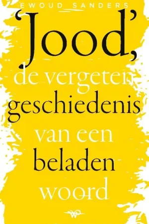 Alleen Vandaag Jood, de vergeten geschiedenis van een beladen woord