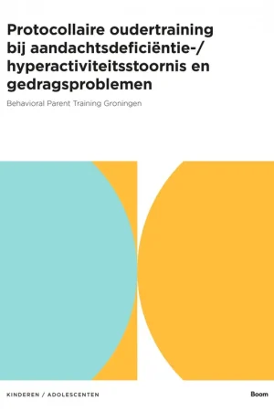 Seizoensaanbieding Protocollaire oudertraining bij aandachtsdeficiëntie-/hyperactiviteitsstoornis en gedragsproblemen