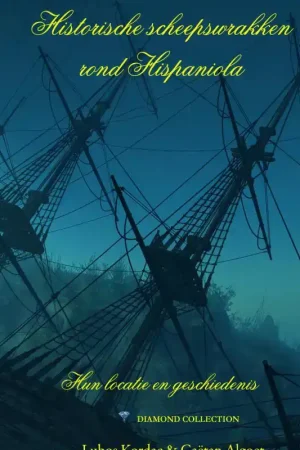 Algoet Publishing HISTORISCHE SCHEEPSWRAKKEN ROND HISPANIOLA Snelle Levering