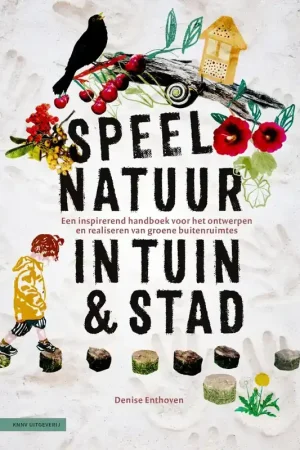 Betrouwbaar KNNV Uitgeverij SPEELNATUUR IN TUIN & STAD