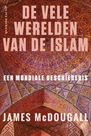 Alleen Vandaag Querido DE VELE WERELDEN VAN DE ISLAM