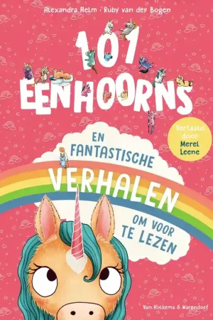 Actieprijs Van Holkema & Warendorf 101 EENHOORNS - FANTASTISCHE VERHALEN OM VOOR TE LEZEN