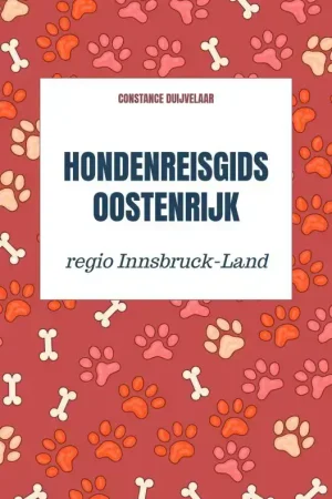 Brave New Books HONDENREISGIDS OOSTENRIJK TIROL INNSBRUCK-LAND Must-Have